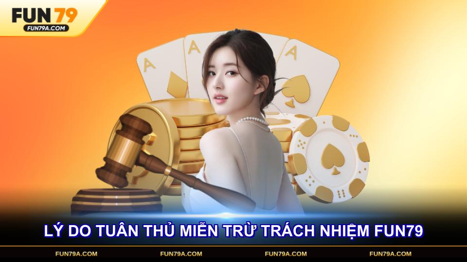Lý do mọi người cần tuân thủ miễn trừ trách nhiệm FUN79 hiện nay